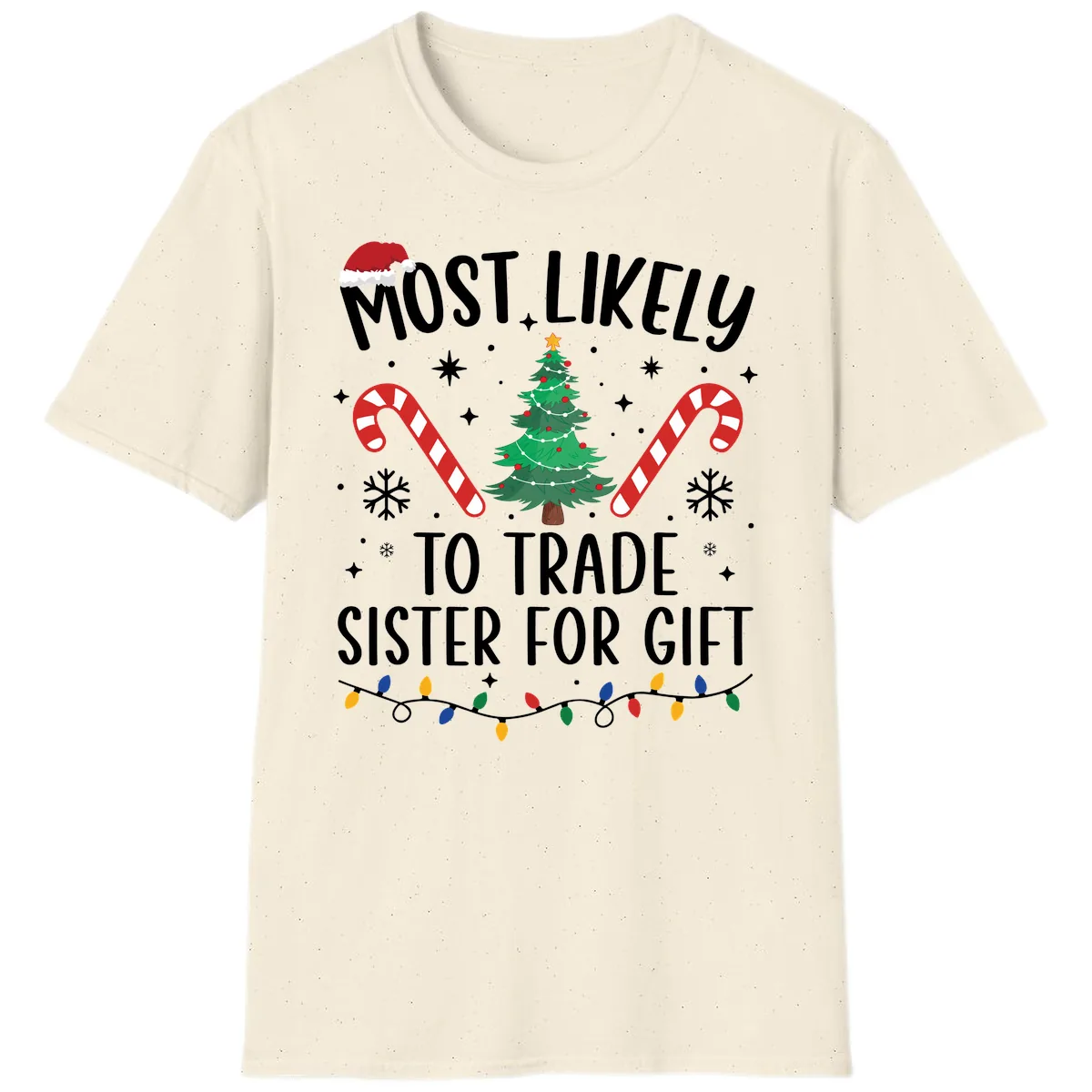 Most Likely To Trade Sister For Gift T-Shirt in Natural