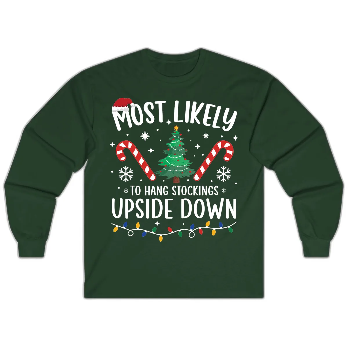 Most Likely To Hang Stockings Upside Down Long Sleeve in Forest Green