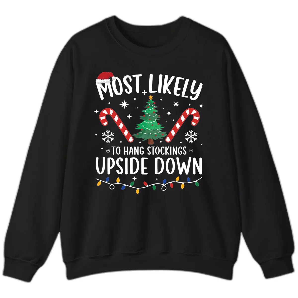 Most Likely To Hang Stockings Upside Down Sweatshirt in Black