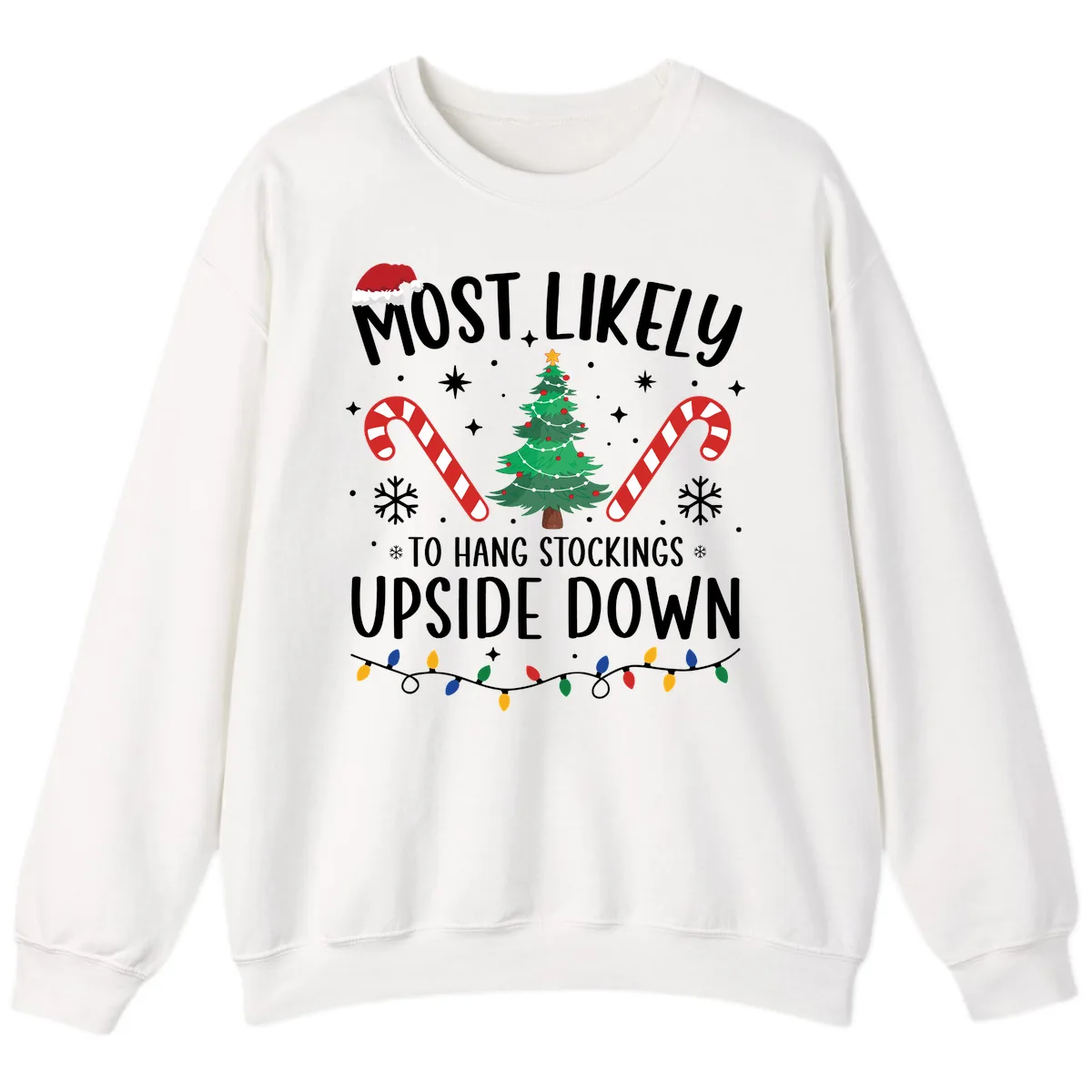 Most Likely To Hang Stockings Upside Down Sweatshirt in White