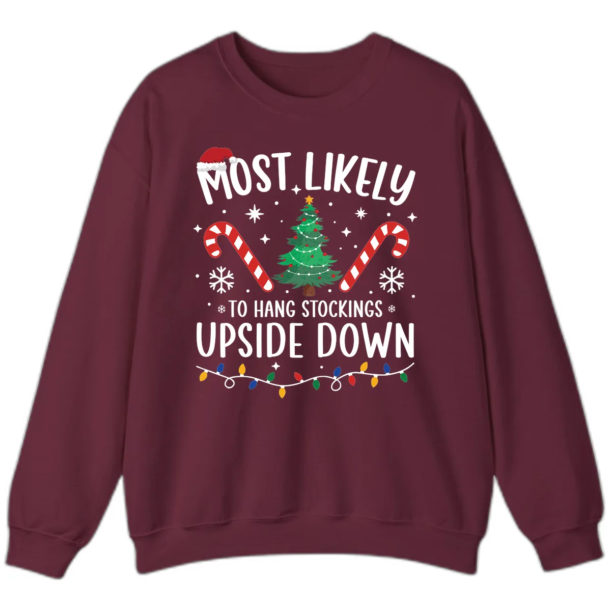 Most Likely To Hang Stockings Upside Down Sweatshirt in Maroon