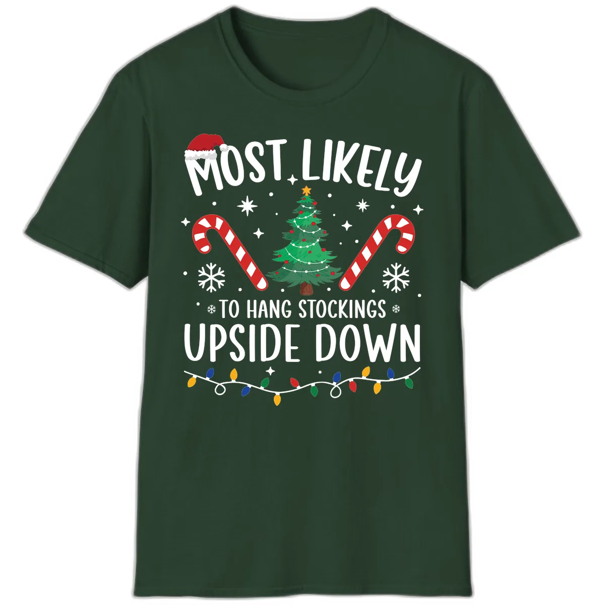 Most Likely To Hang Stockings Upside Down T-Shirt in Forest Green