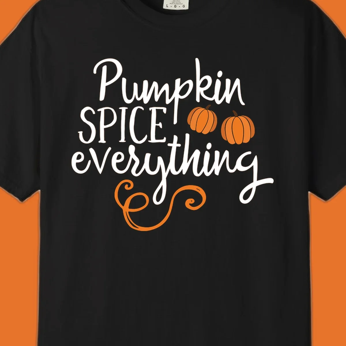 Pumpkin spice everything text and graphics design for fall.