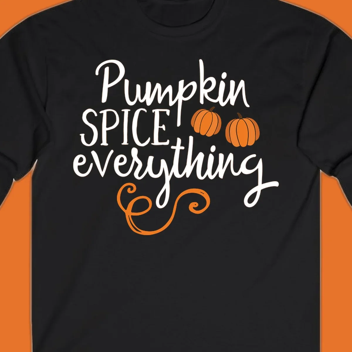 Pumpkin spice everything text and graphics design for fall.