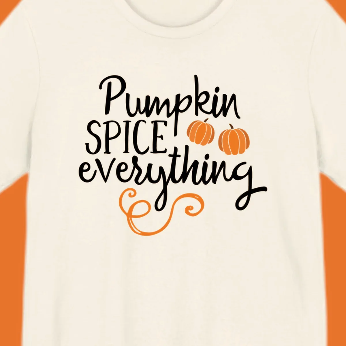 Pumpkin spice everything text and graphics design for fall.