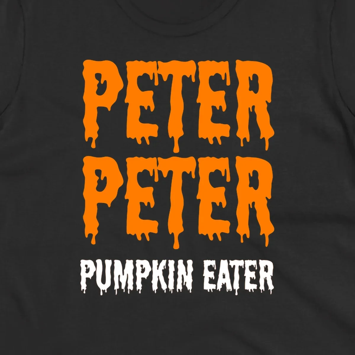Peter Peter Pumpkin Eater text design with dripping orange and white letters on a black background.