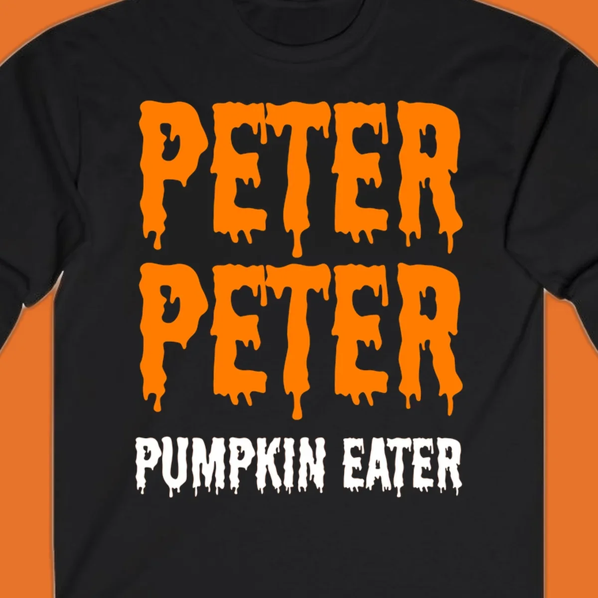 Peter Peter Pumpkin Eater text design with dripping orange and white letters on a black background.