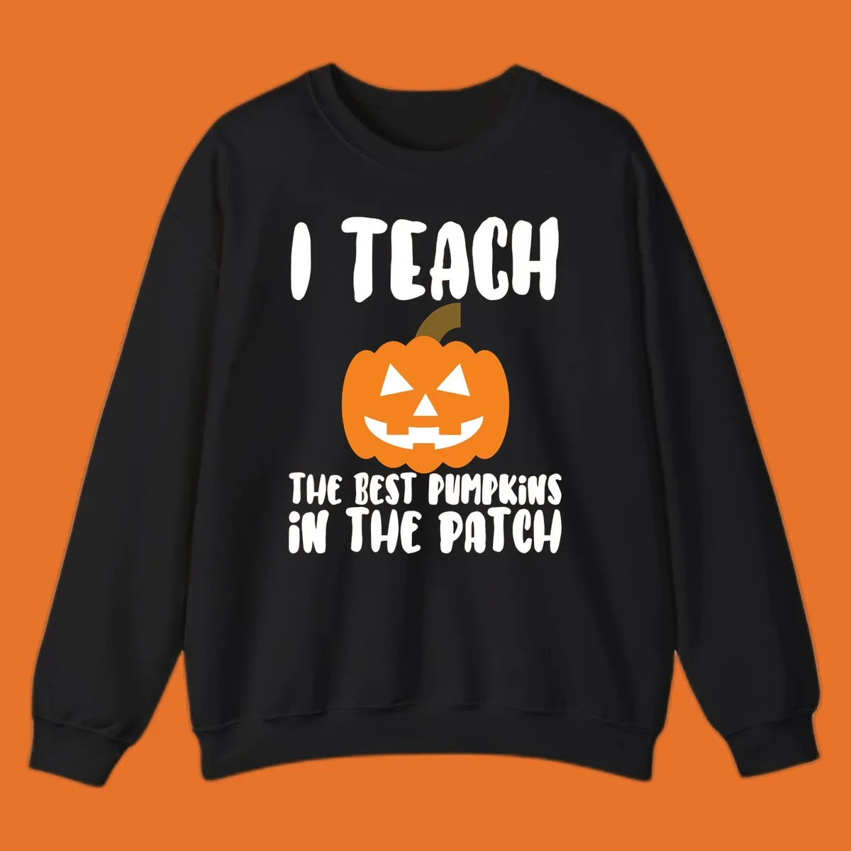 Teacher pumpkin patch design with text 'I TEACH THE BEST PUMPKINS IN THE PATCH'.