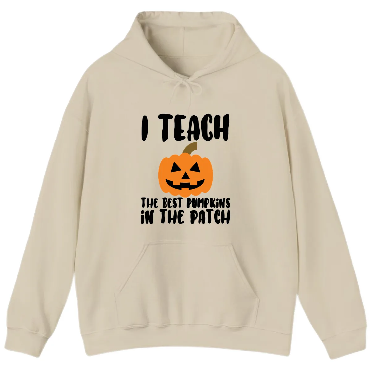 I Teach The Best Pumpkins In The Patch Hoodie in Sand