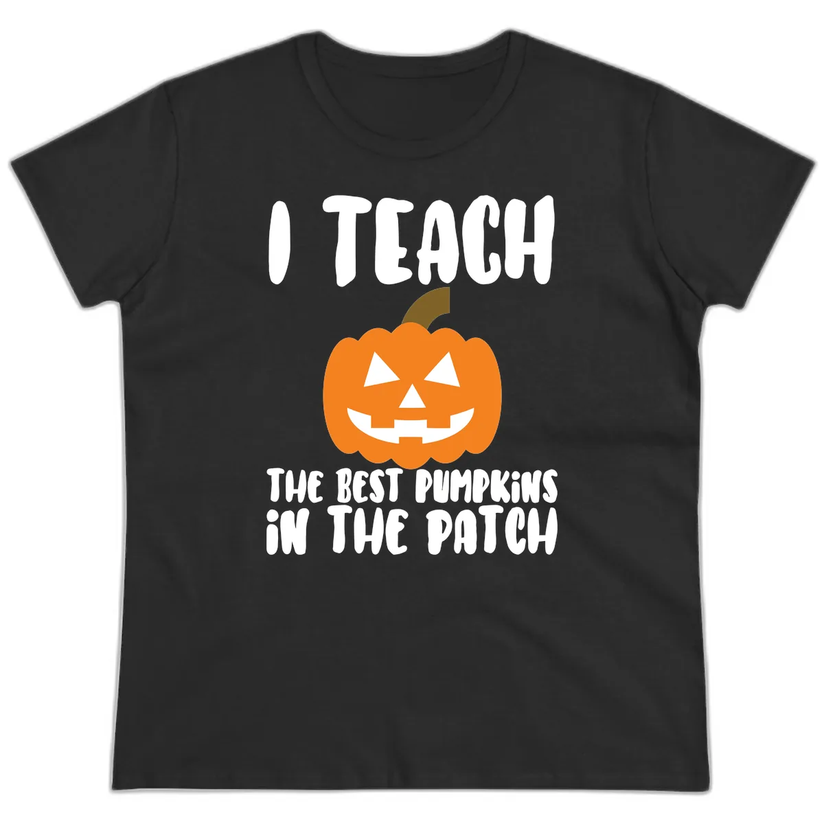 I Teach The Best Pumpkins In The Patch Ladies Tee in Black