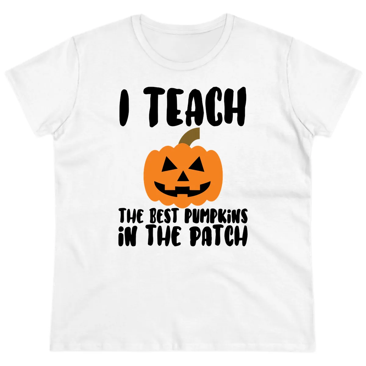 I Teach The Best Pumpkins In The Patch Ladies Tee in White