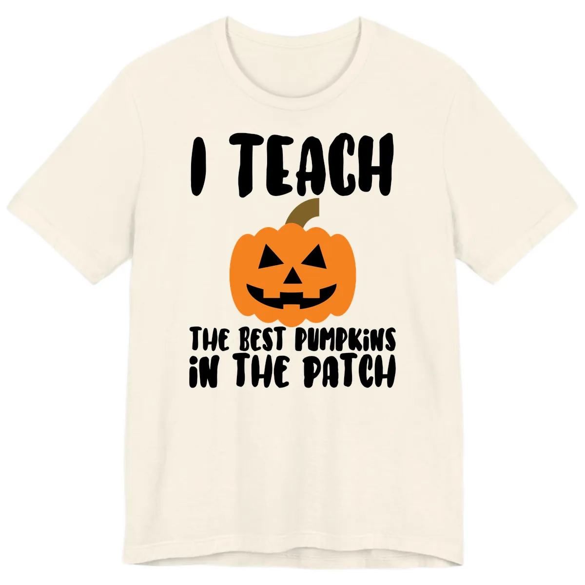I Teach The Best Pumpkins In The Patch Premium T-Shirt in Natural
