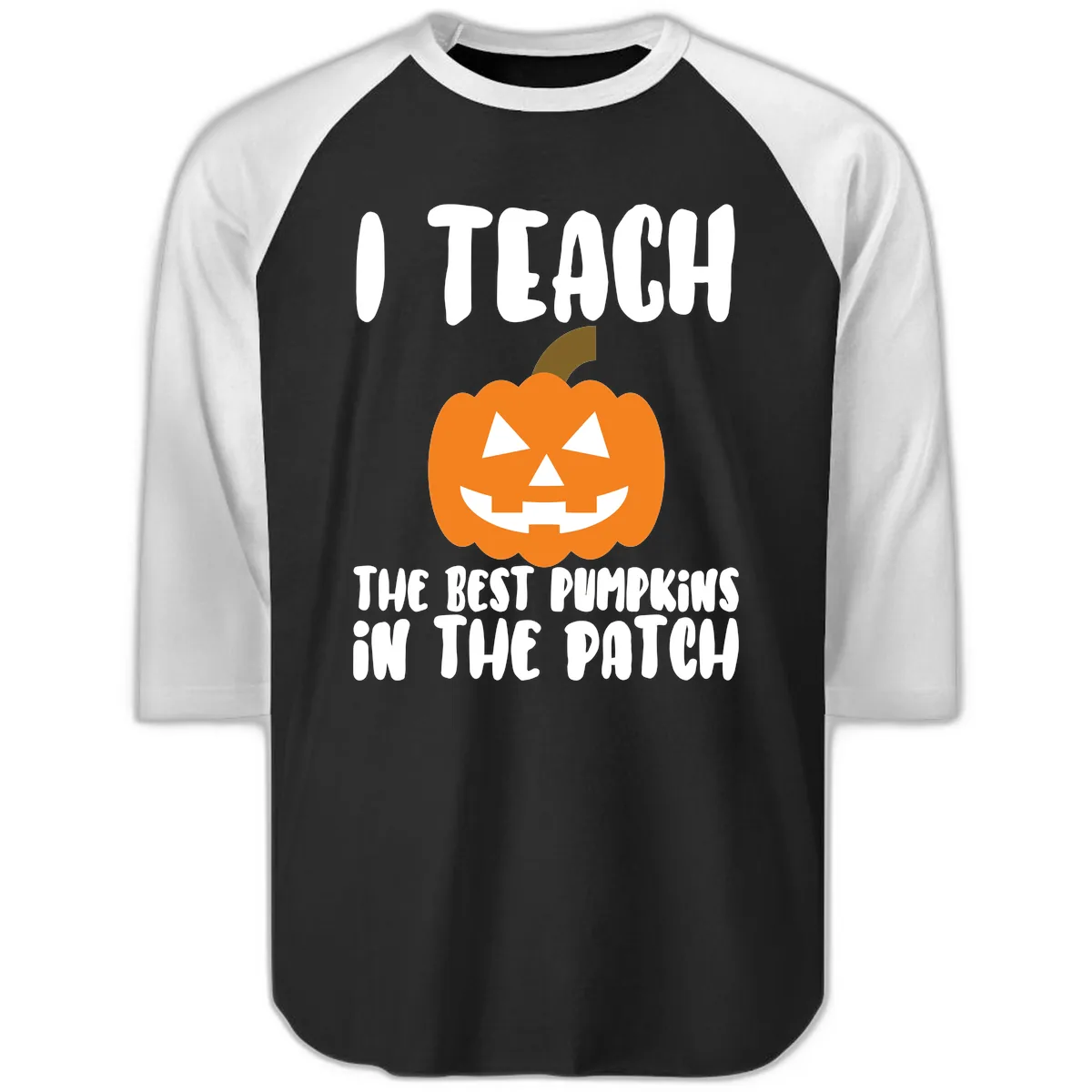 I Teach The Best Pumpkins In The Patch Raglan 3/4 in Black White