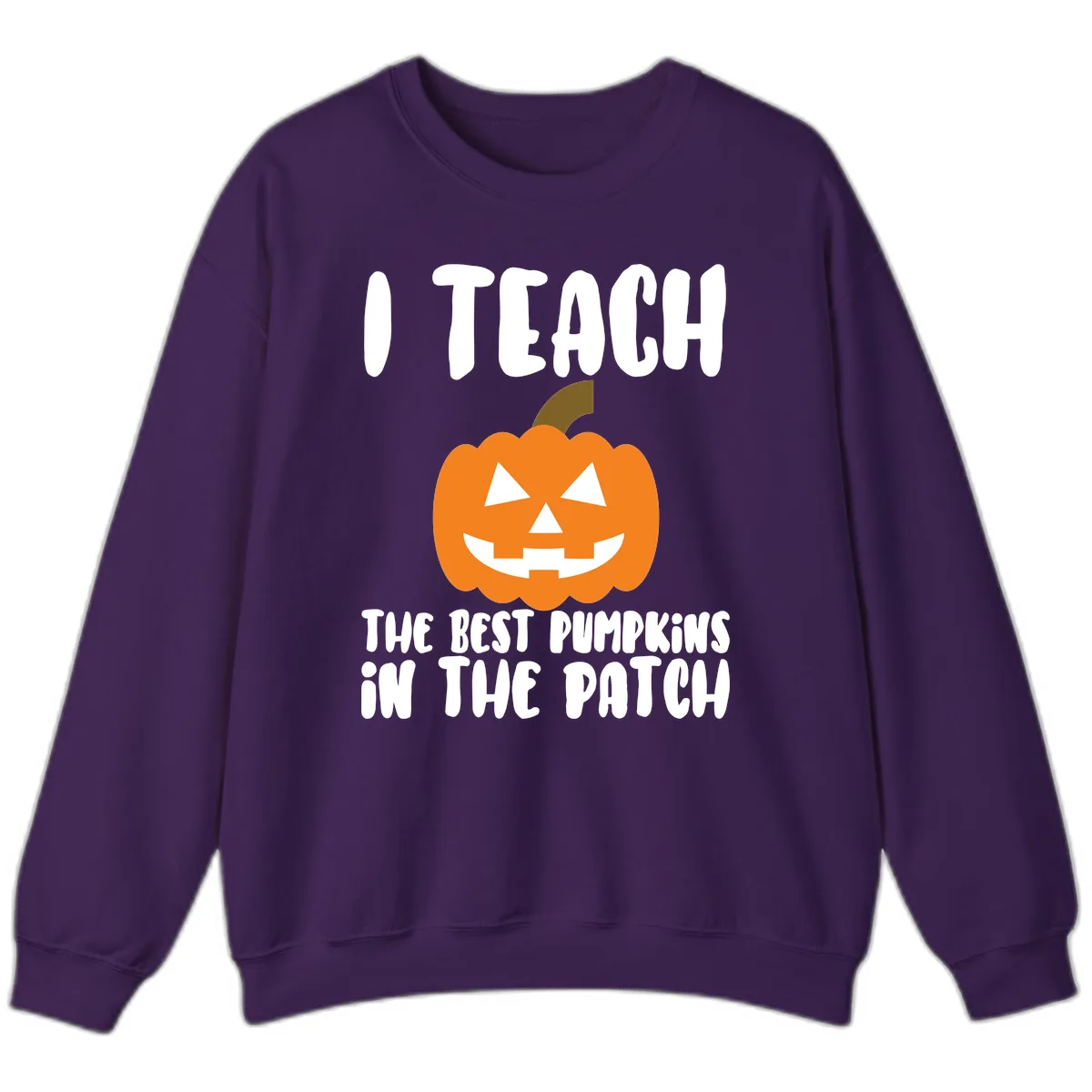 I Teach The Best Pumpkins In The Patch Sweatshirt in Purple
