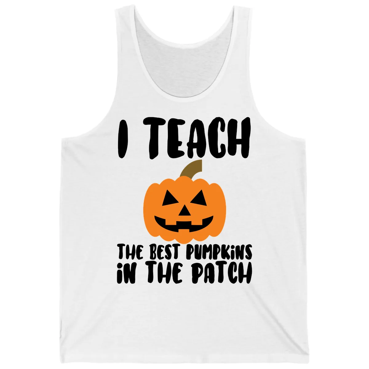I Teach The Best Pumpkins In The Patch Tank in White