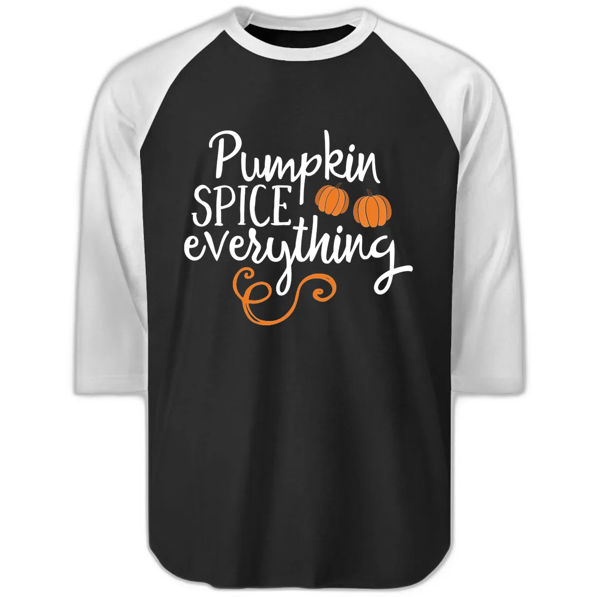 Pumpkin Spice Everything Typography Design Raglan 3/4 in Black White