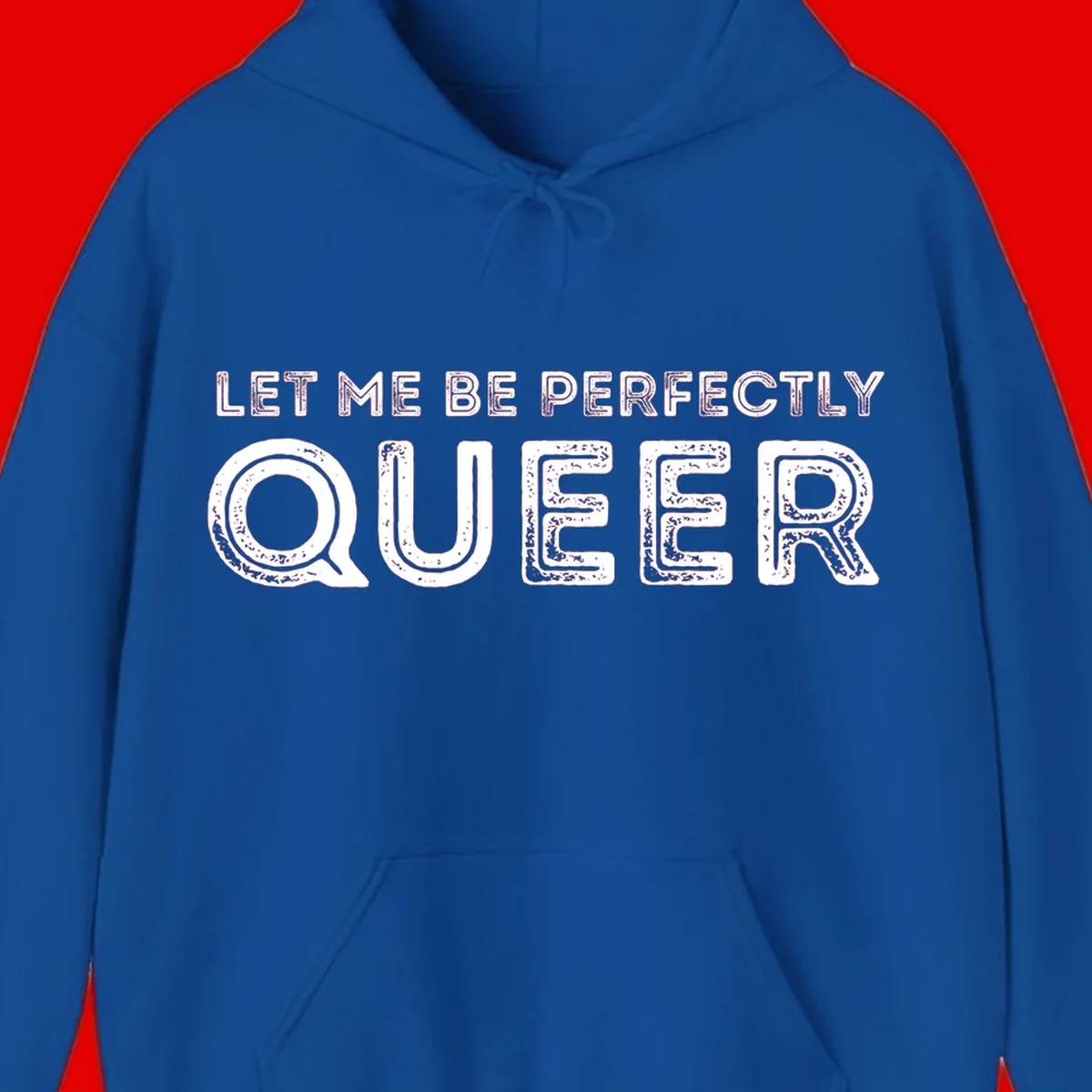 Distressed white typography spelling 'Let Me Be Perfectly Queer' on gray background with grunge texture throughout letters