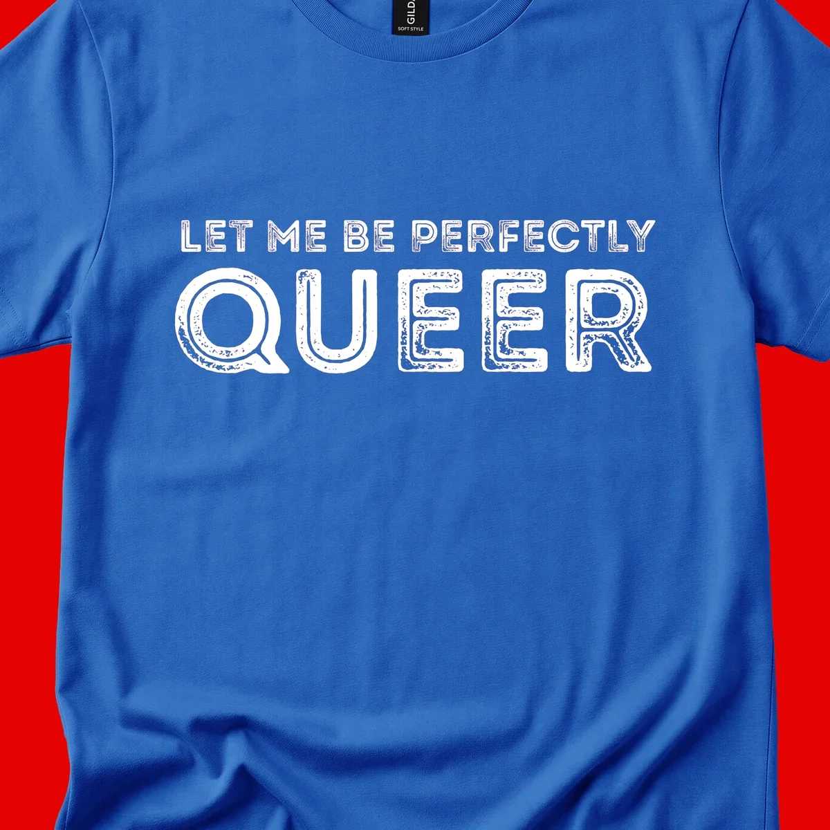 Distressed white typography spelling 'Let Me Be Perfectly Queer' on gray background with grunge texture throughout letters