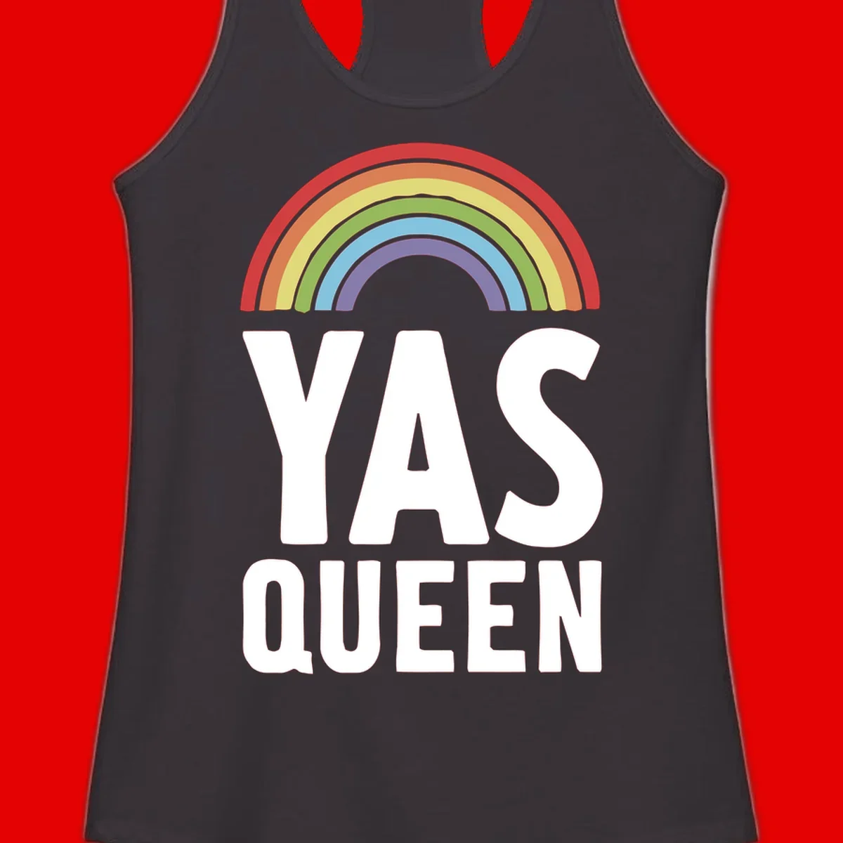 Yas queen pride rainbow design with colorful arc and bold white lettering on gray background