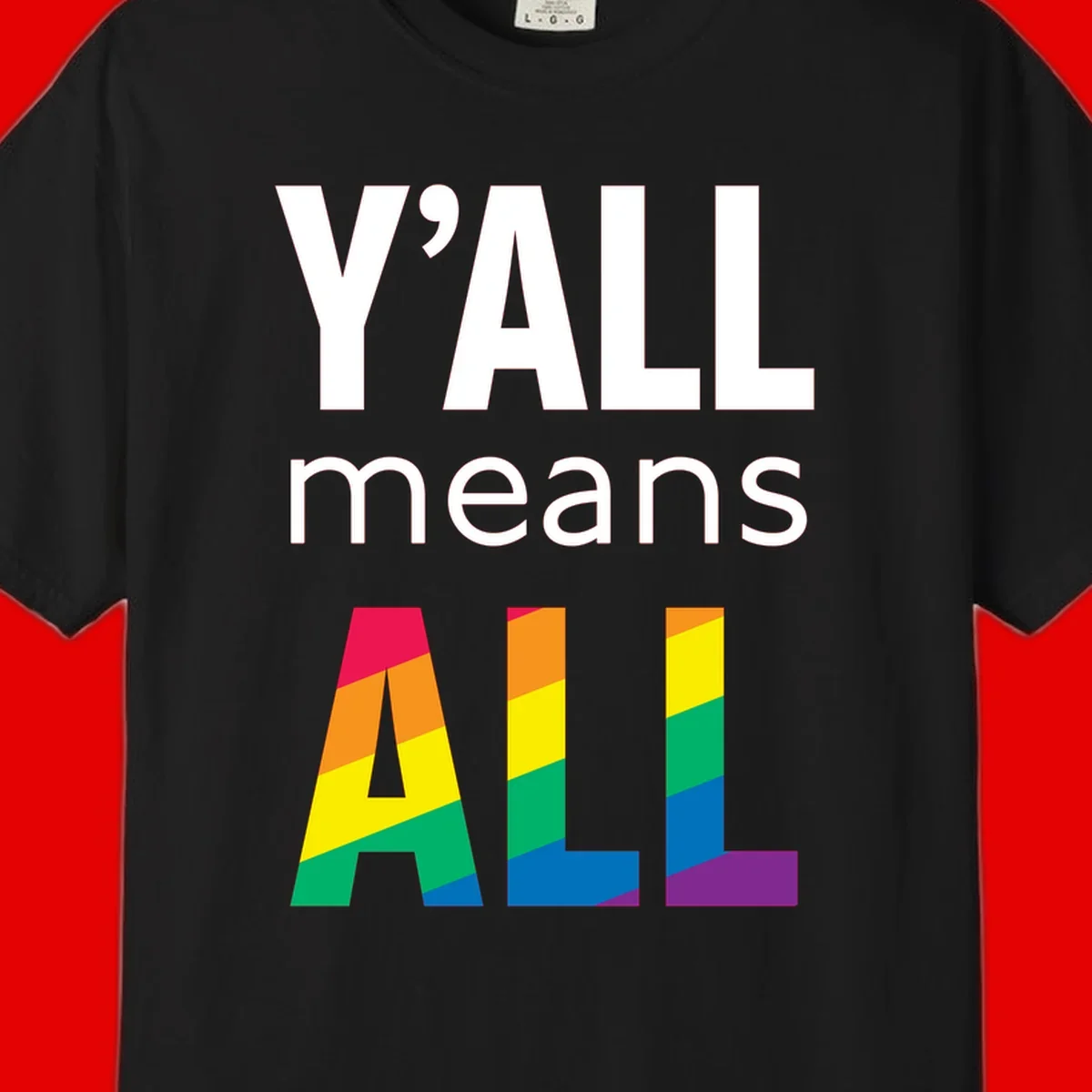 Y'all Means All Pride design with rainbow gradient striped letters spelling ALL in pride flag colors