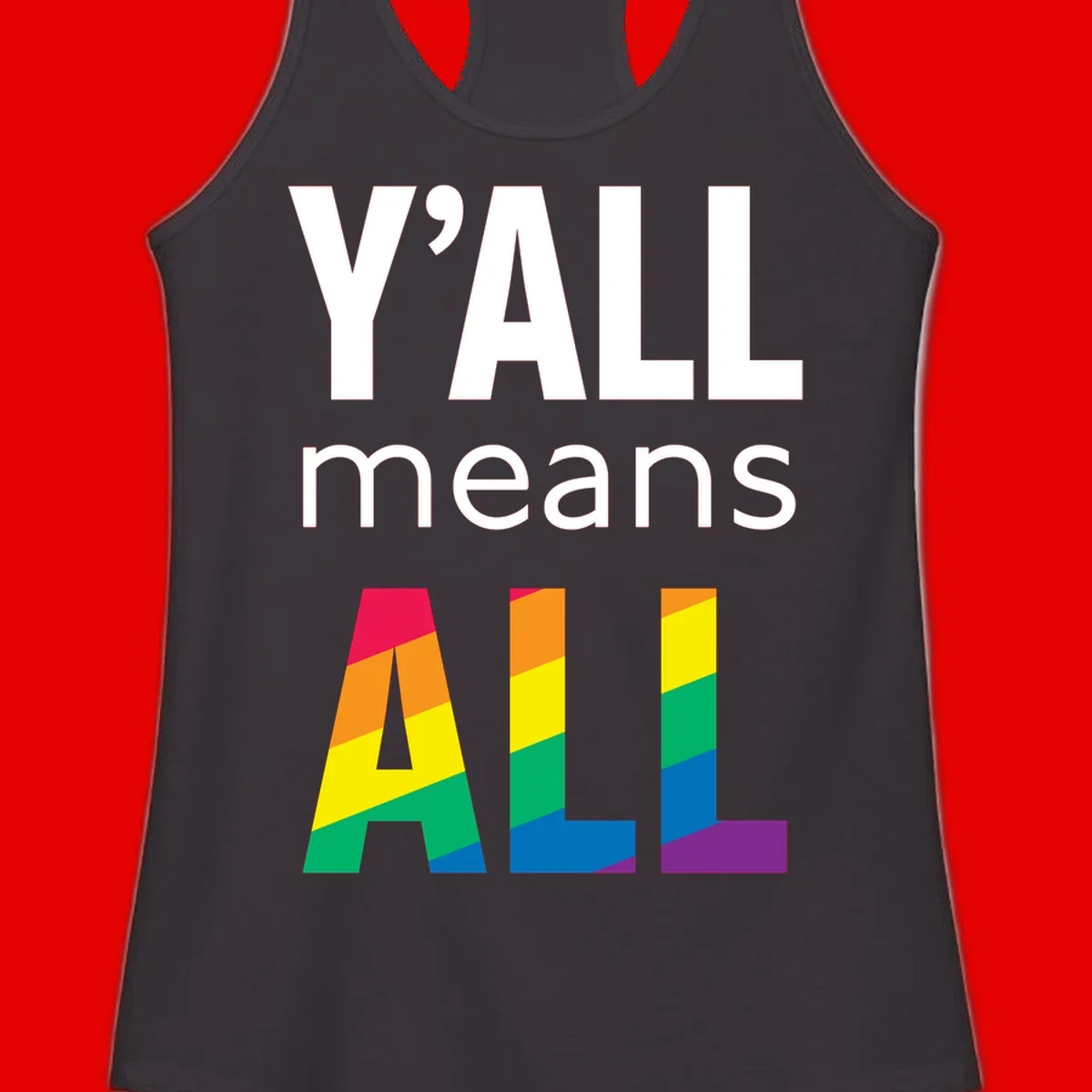 Y'all Means All Pride design with rainbow gradient striped letters spelling ALL in pride flag colors