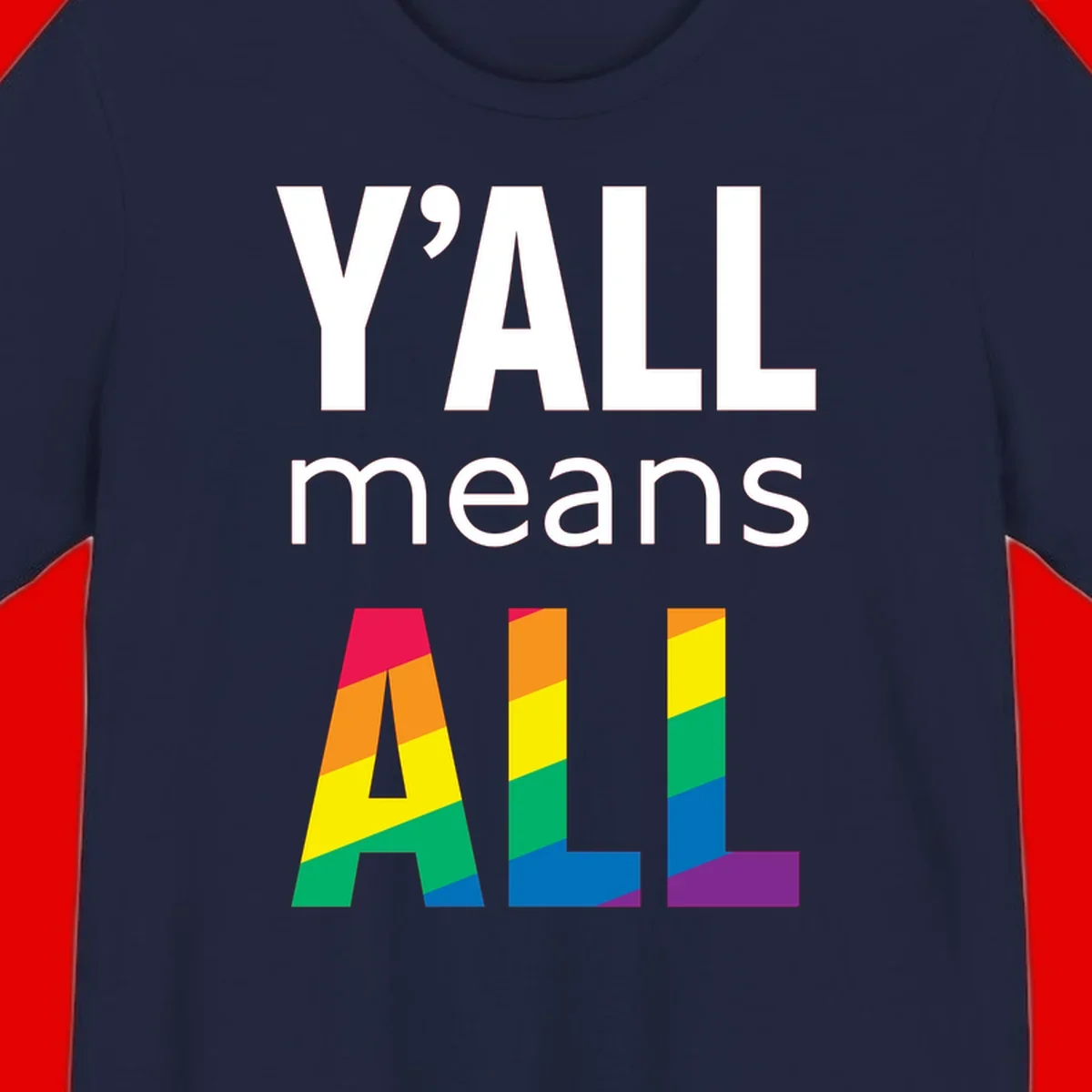 Y'all Means All Pride design with rainbow gradient striped letters spelling ALL in pride flag colors