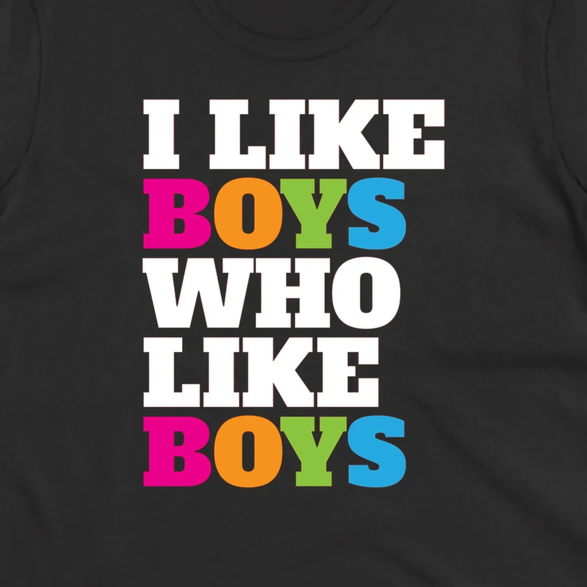 Colorful text design reading 'I Like Boys Who Like Boys' in magenta, orange, lime green, and cyan letters on gray background