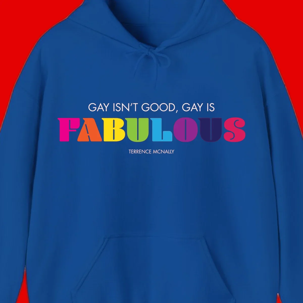 Gay is fabulous pride quote design with rainbow colored letters spelling fabulous and Terrence McNally attribution