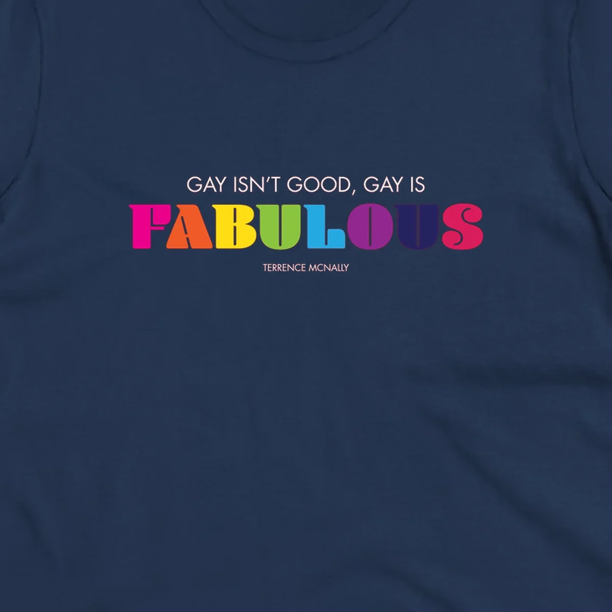 Gay is fabulous pride quote design with rainbow colored letters spelling fabulous and Terrence McNally attribution