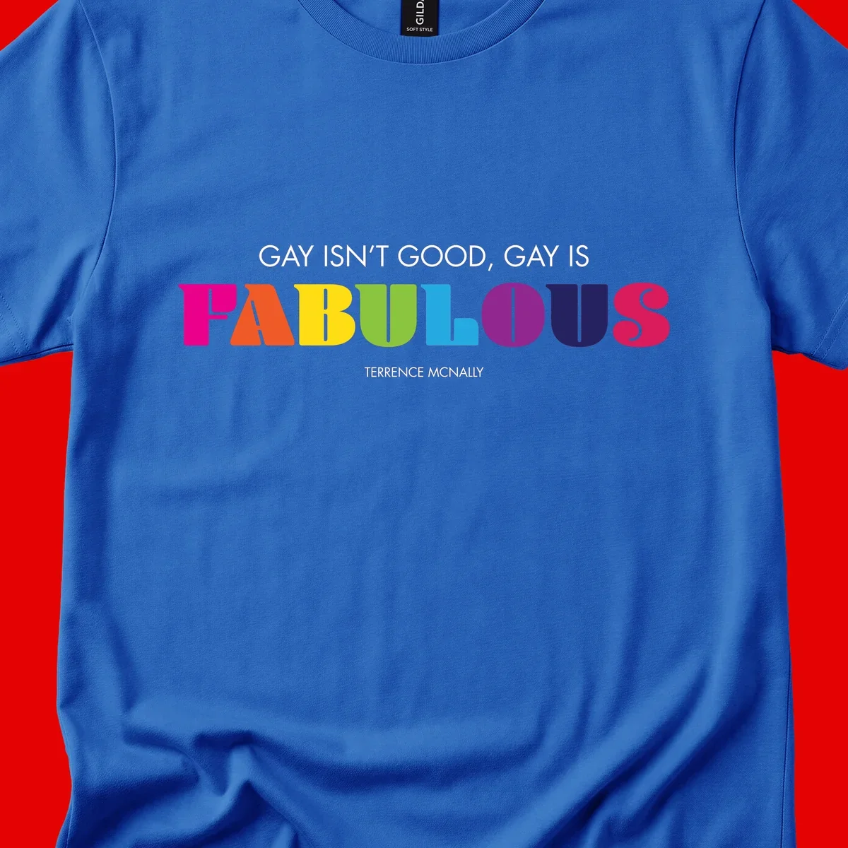 Gay is fabulous pride quote design with rainbow colored letters spelling fabulous and Terrence McNally attribution