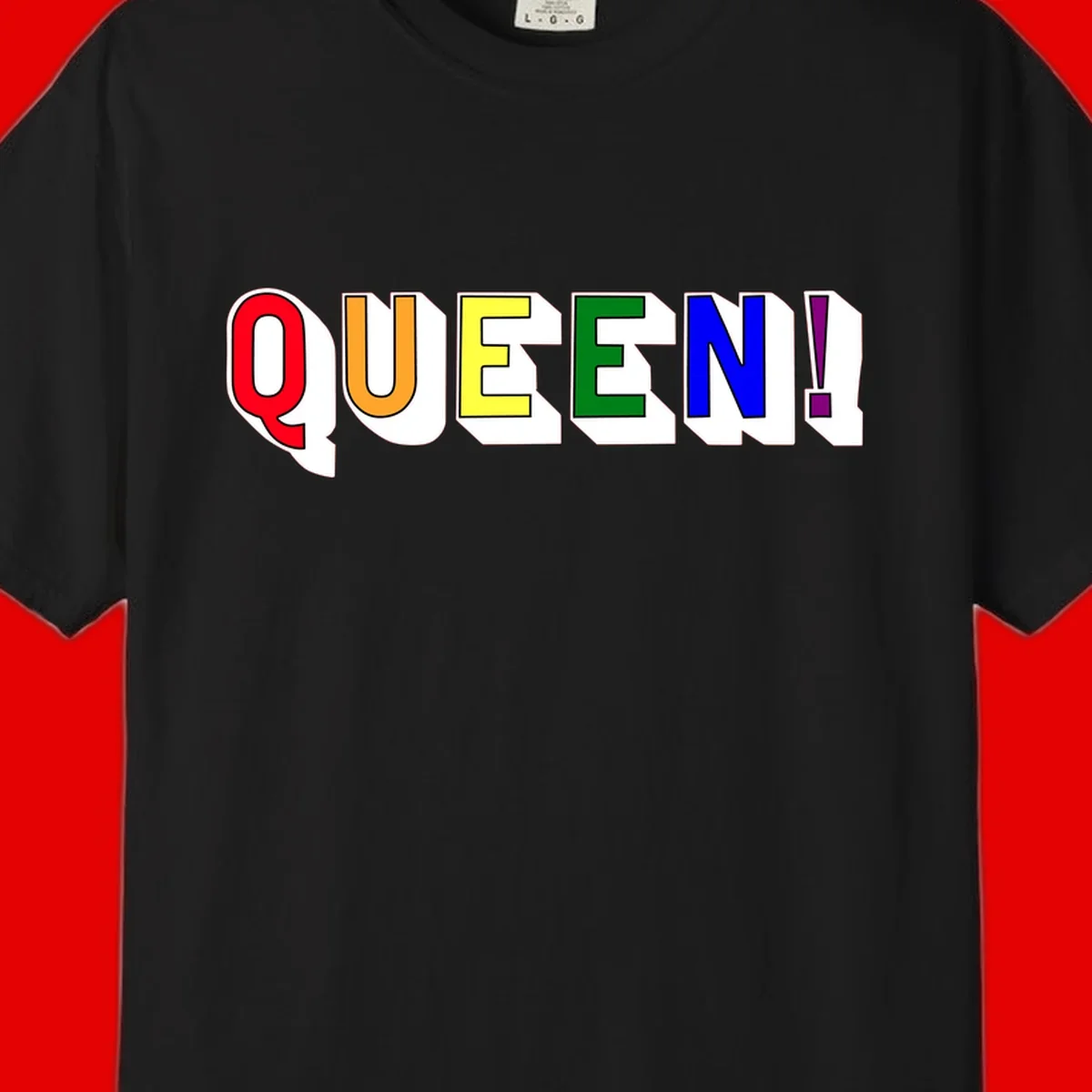 Rainbow-queen-pride design: colorful letters spelling QUEEN! in red, orange, yellow, green, blue, and purple with 3D shadow effect