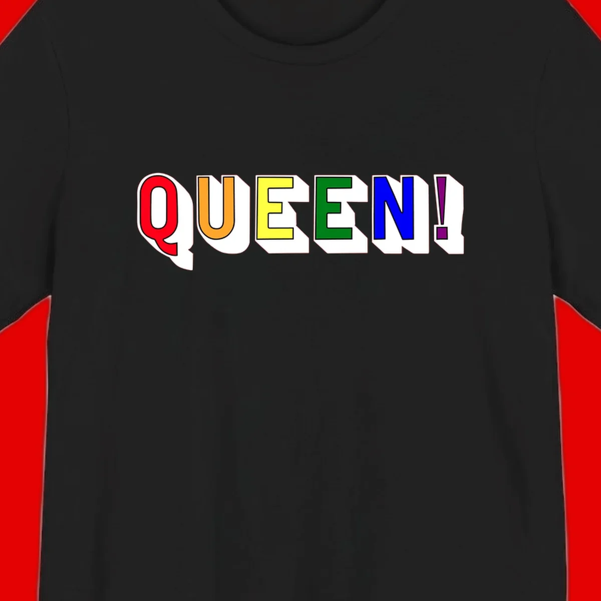 Rainbow-queen-pride design: colorful letters spelling QUEEN! in red, orange, yellow, green, blue, and purple with 3D shadow effect