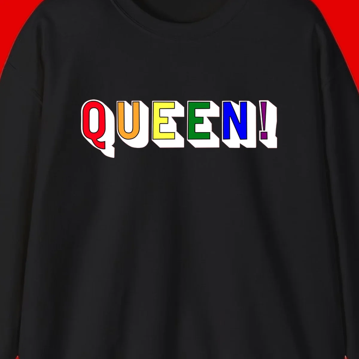 Rainbow-queen-pride design: colorful letters spelling QUEEN! in red, orange, yellow, green, blue, and purple with 3D shadow effect
