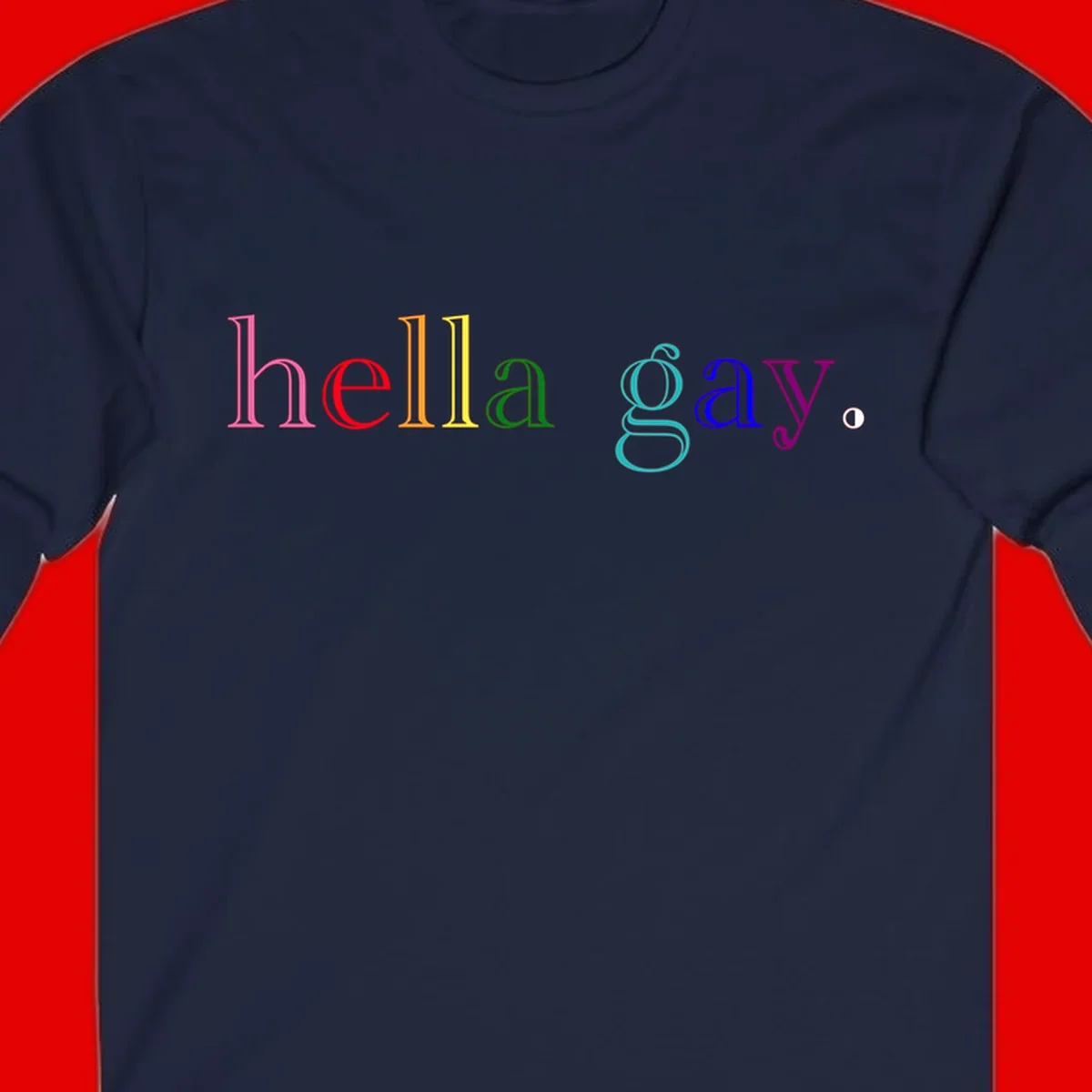 Rainbow colored 'hello gay' text design with each letter in different Pride colors including pink, red, orange, yellow, green, cyan, and blue