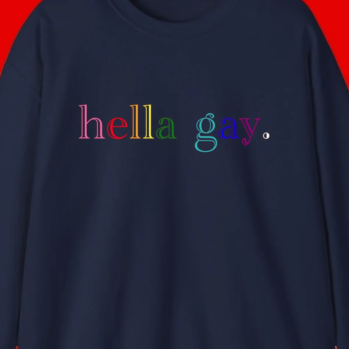 Rainbow colored 'hello gay' text design with each letter in different Pride colors including pink, red, orange, yellow, green, cyan, and blue