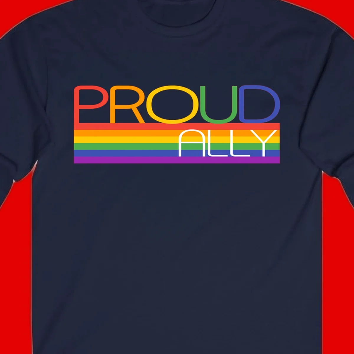Proud Ally rainbow pride design with multicolored letters and horizontal pride flag stripes in red, orange, yellow, green, blue, and purple