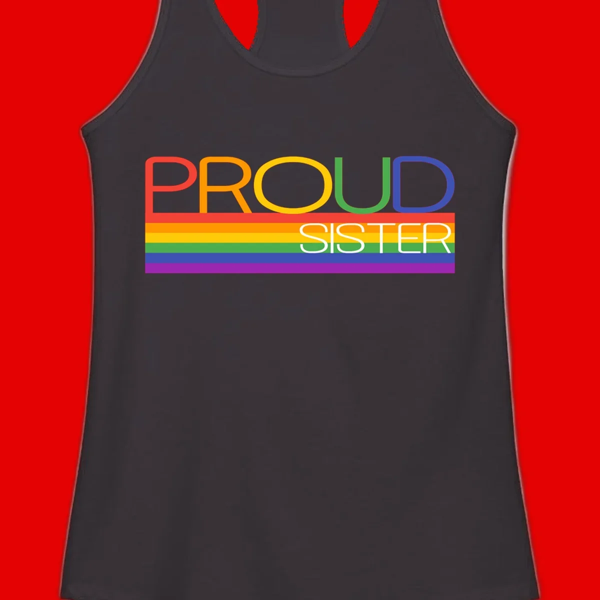 Proud Sister design with rainbow-colored letters and horizontal pride stripes on gray background
