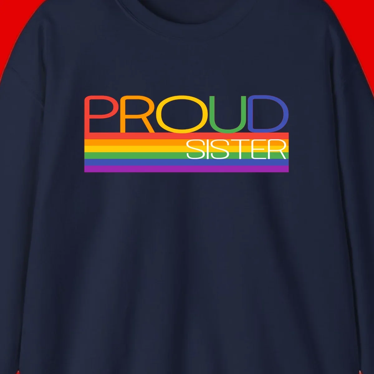 Proud Sister design with rainbow-colored letters and horizontal pride stripes on gray background