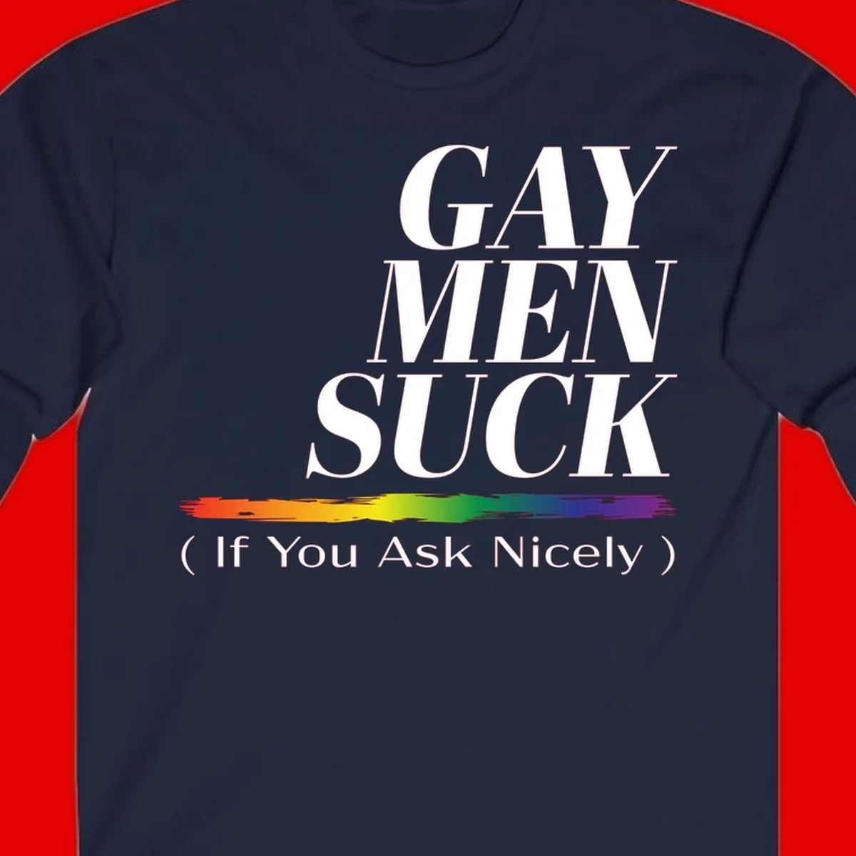 Gay men suck if you ask nicely pride design with white text and rainbow paint stroke accent on gray background