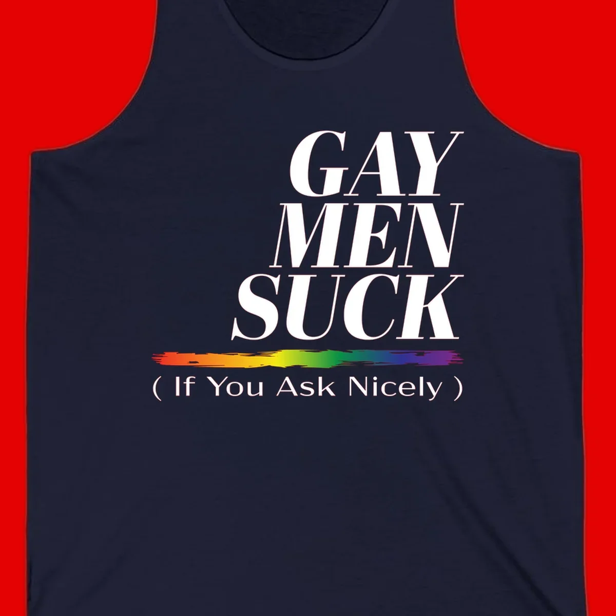 Gay men suck if you ask nicely pride design with white text and rainbow paint stroke accent on gray background