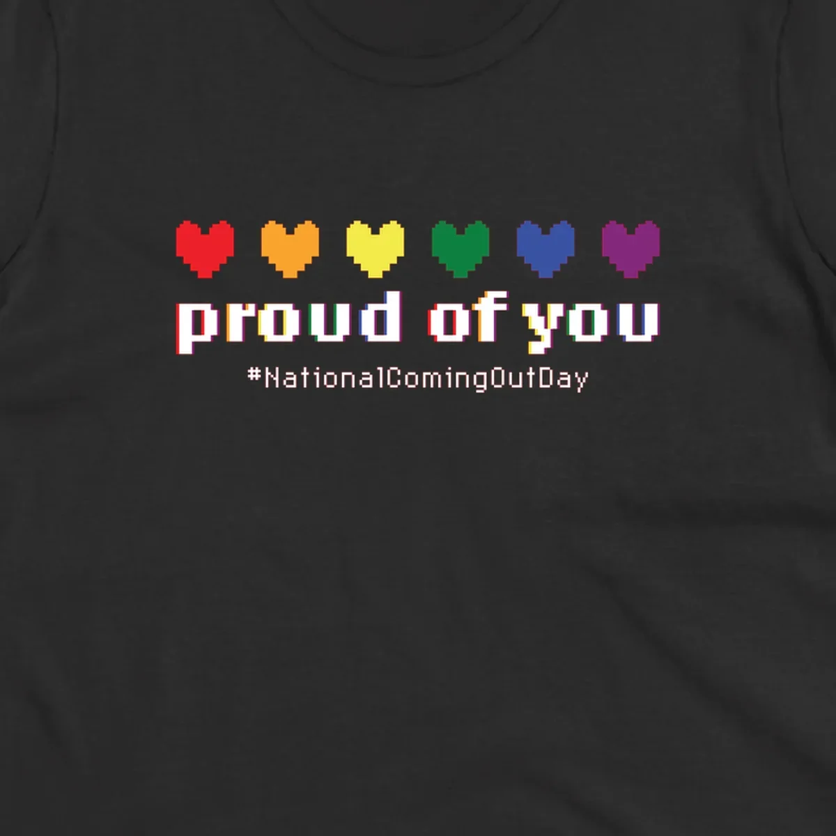 Pixel-art design with six rainbow hearts and text reading 'proud of you #NationalComingOutDay' celebrating coming out visibility