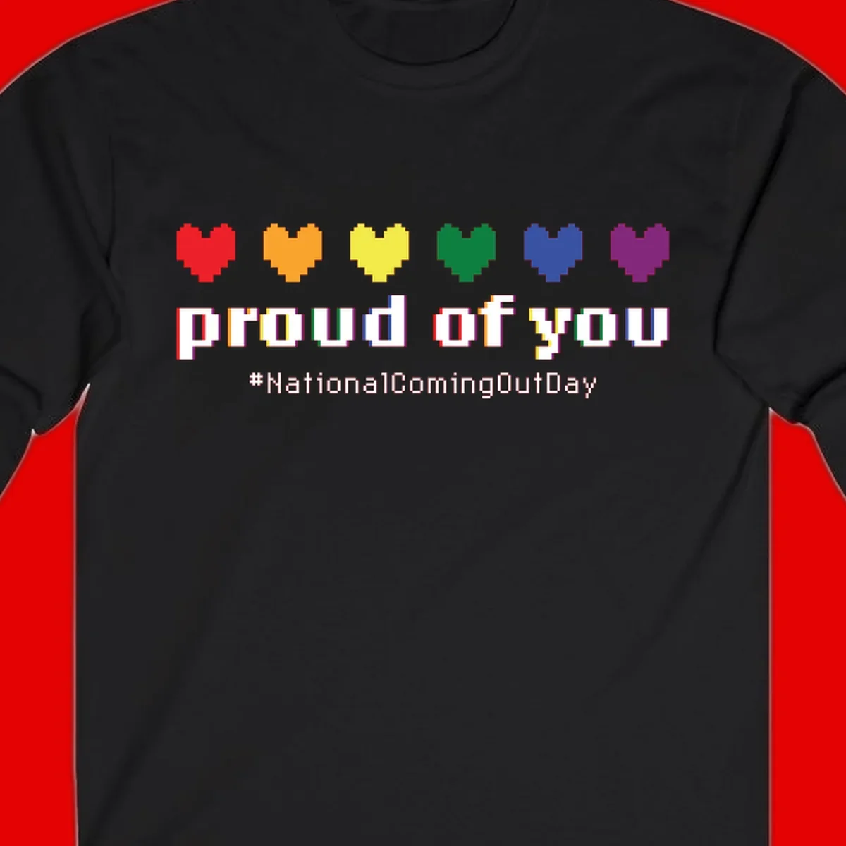 Pixel-art design with six rainbow hearts and text reading 'proud of you #NationalComingOutDay' celebrating coming out visibility