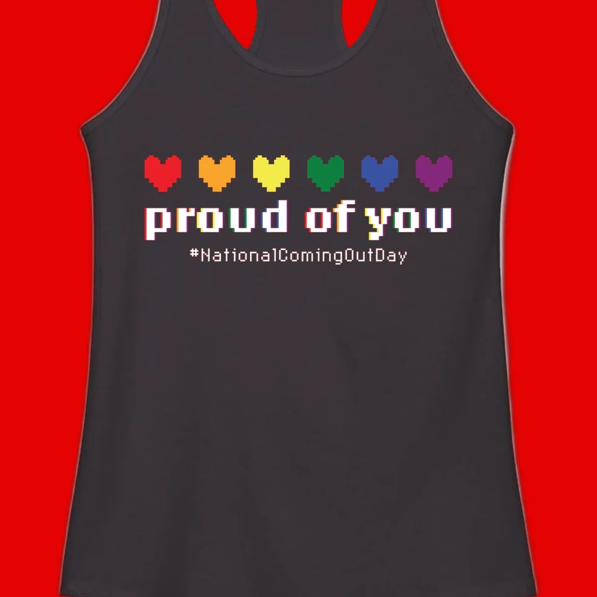 Pixel-art design with six rainbow hearts and text reading 'proud of you #NationalComingOutDay' celebrating coming out visibility