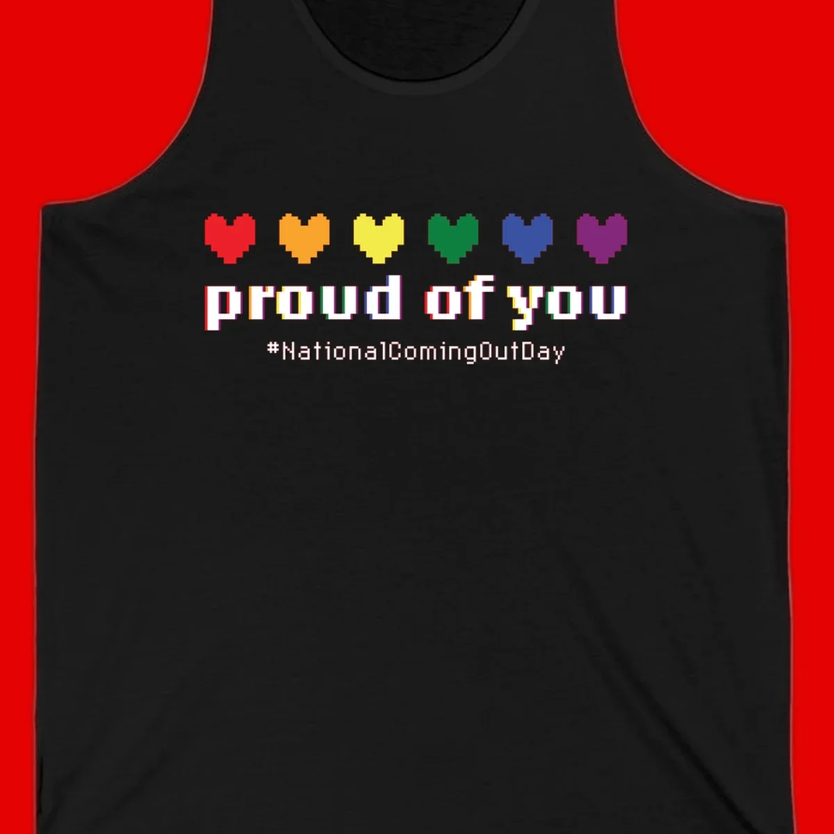 Pixel-art design with six rainbow hearts and text reading 'proud of you #NationalComingOutDay' celebrating coming out visibility