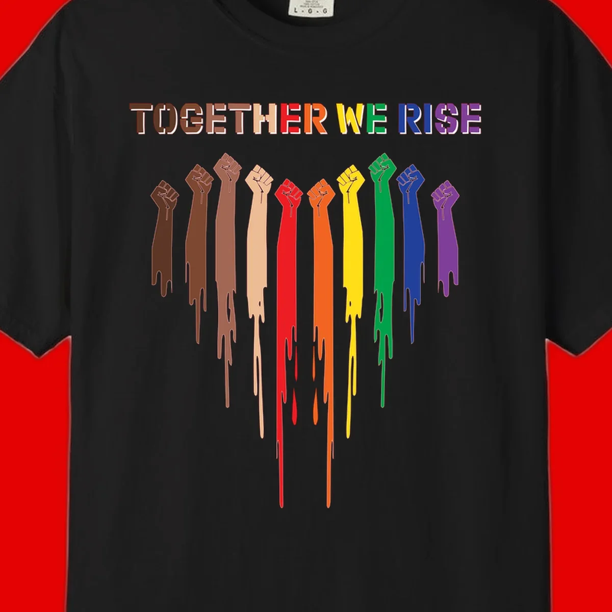 Ten raised fists in rainbow colors from brown to purple with dripping paint effect and 'Together We Rise' text above, symbolizing unity and diversity