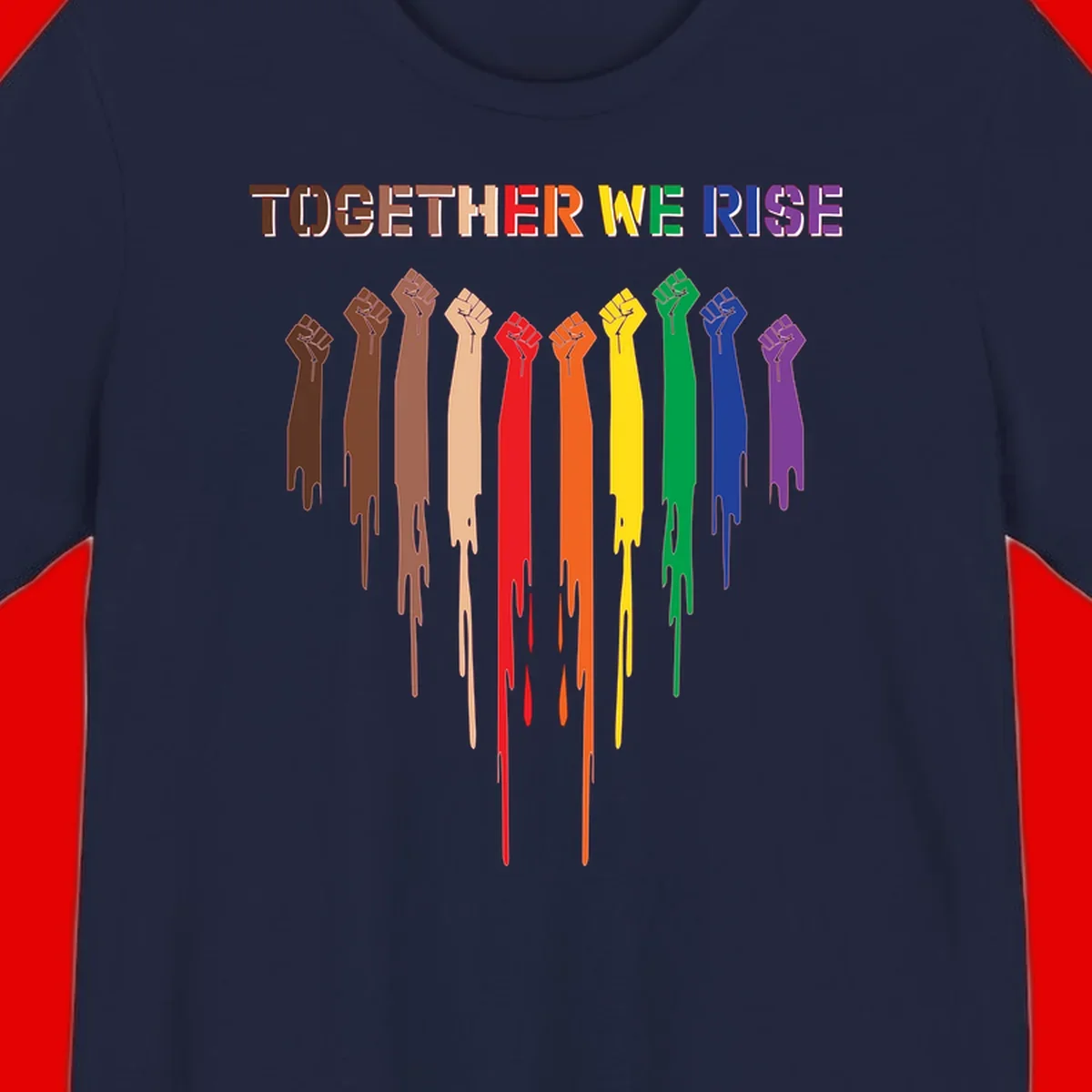 Ten raised fists in rainbow colors from brown to purple with dripping paint effect and 'Together We Rise' text above, symbolizing unity and diversity