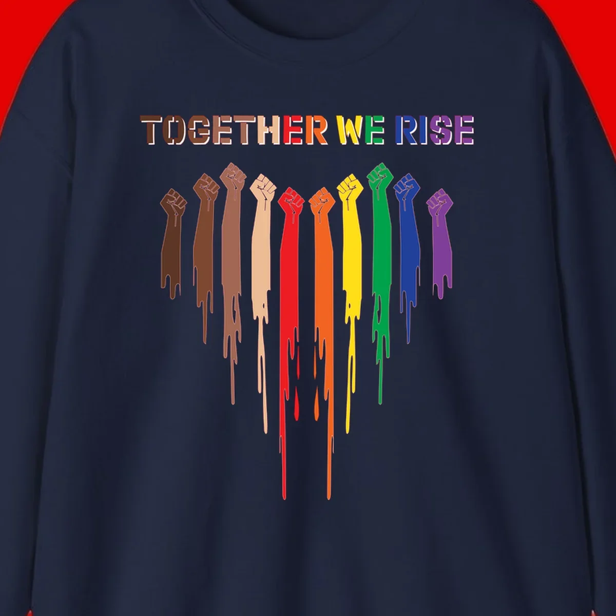 Ten raised fists in rainbow colors from brown to purple with dripping paint effect and 'Together We Rise' text above, symbolizing unity and diversity