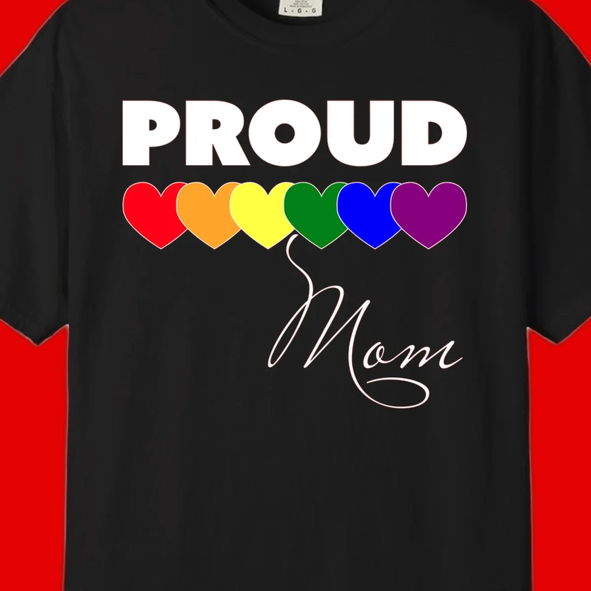 Proud Mom Pride design with six rainbow-colored hearts and script lettering on gray background