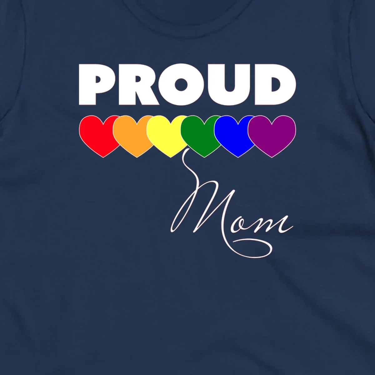 Proud Mom Pride design with six rainbow-colored hearts and script lettering on gray background