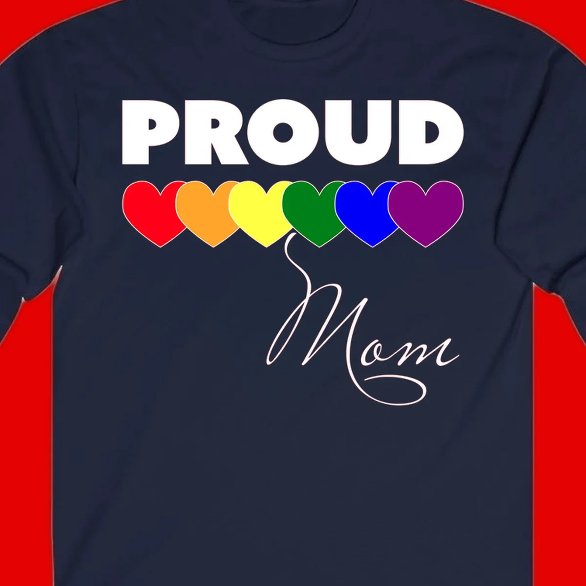 Proud Mom Pride design with six rainbow-colored hearts and script lettering on gray background